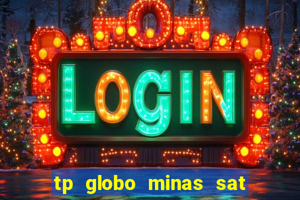 tp globo minas sat hd regional